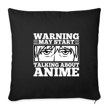 Warning may start talking about anime - Sofa pillowcase 17,3'' x 17,3'' (45 x 45 cm) - black - Front