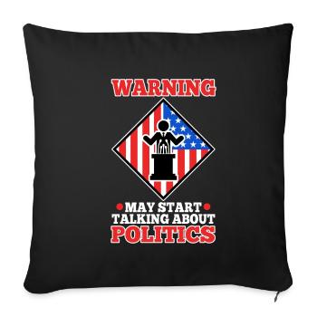 Warning may start talking about politics - Sofa pillowcase 17,3'' x 17,3'' (45 x 45 cm) - black - Front