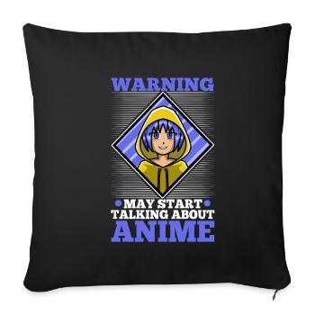 Warning may start talking about anime - Sofa pillowcase 17,3'' x 17,3'' (45 x 45 cm) - black - Front