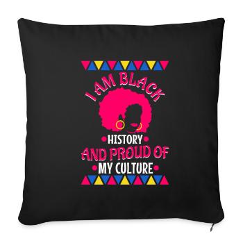 I am black history and proud of my Culture - Sofa pillowcase 17,3'' x 17,3'' (45 x 45 cm) - black - Front