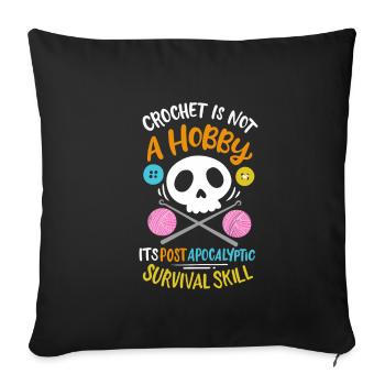 Crocheting Is Not a Hobby His Post-Apocalyptic - Sofa pillowcase 17,3'' x 17,3'' (45 x 45 cm) - black - Front