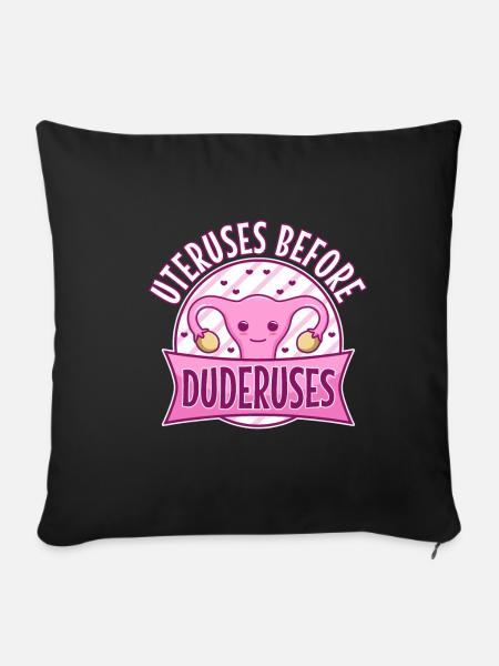 Uteruses Before Duderuses - Sofakissenbezug 45 x 45 cm - Schwarz