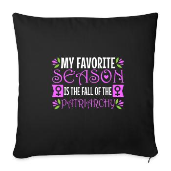 My favorite season is the fall of the patriarchy - Sofa pillowcase 17,3'' x 17,3'' (45 x 45 cm) - black - Front