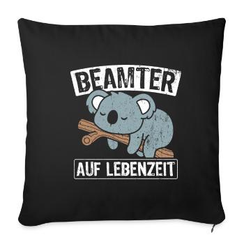 Beamter auf Lebenszeit - Beamter Amt Beamtin Gesch - Sofakissenbezug 45 x 45 cm - Schwarz - Vorne