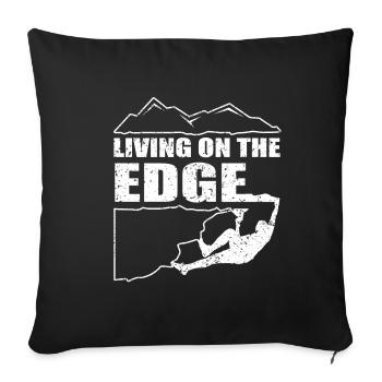Living on the Edge Klettern Geschenk Bouldern Berg - Sofakissenbezug 45 x 45 cm - Schwarz - Vorne
