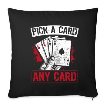 Kartenmagie Magier - Pick A Card Any Card Spruch - Sofakissenbezug 45 x 45 cm - Schwarz - Vorne