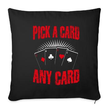 Kartenmagie Magier - Pick A Card Any Card Geschenk - Sofakissenbezug 45 x 45 cm - Schwarz - Vorne