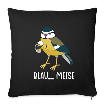Blau... Meise Alkohol Saufen Party Feiern Blaumeis - Sofakissenbezug 45 x 45 cm - Schwarz - Vorne