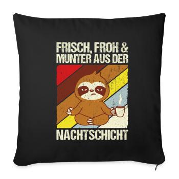 Frisch froh und munter aus der Nachtschicht! Pfleg - Sofakissenbezug 45 x 45 cm - Schwarz - Vorne