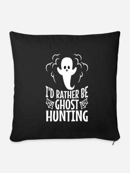 I'd Rather Be Ghost Hunting - Sofakissenbezug 45 x 45 cm - Schwarz