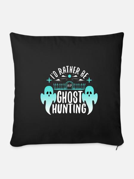 I'd Rather Be Ghost Hunting - Sofakissenbezug 45 x 45 cm - Schwarz