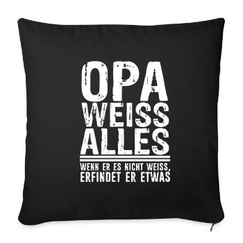Opa weiss alles - Wenn er es nicht weiss erfindet - Sofakissenbezug 45 x 45 cm - Schwarz - Vorne
