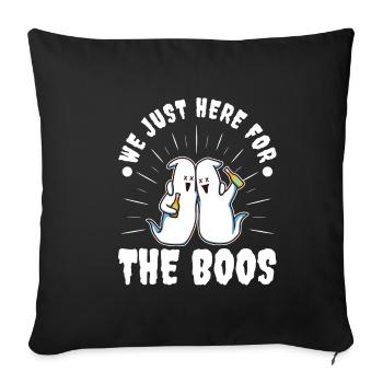 I'm Just Here For The Boos - Sofakissenbezug 45 x 45 cm - Schwarz - Vorne