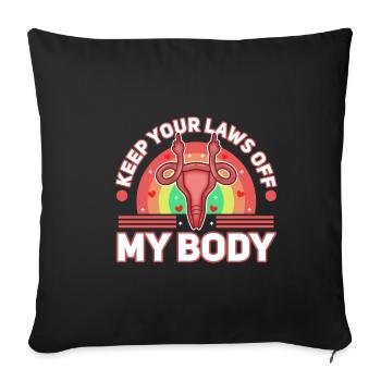 Gardez vos lois hors de mon corps - Housse de coussin décorative 45 x 45 cm - noir - Devant