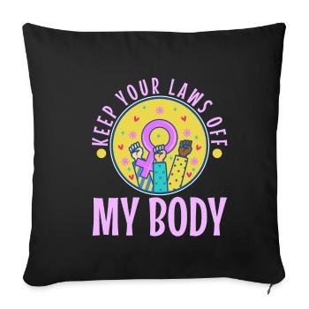 Gardez vos lois hors de mon corps - Housse de coussin décorative 45 x 45 cm - noir - Devant