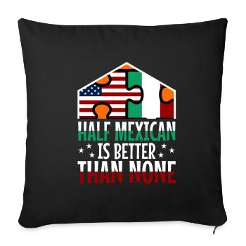 Half Mexican Is Better Than None - Sofa pillowcase 17,3'' x 17,3'' (45 x 45 cm) - black - Front