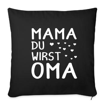 Mama du wirst Oma - Sofakissenbezug 45 x 45 cm - Schwarz - Vorne