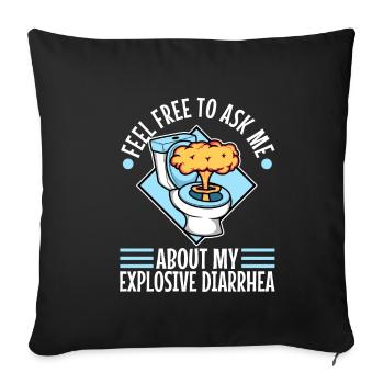 Ask me about my explosive diarrhea - Sofakissenbezug 45 x 45 cm - Schwarz - Vorne
