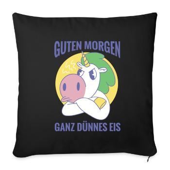 Guten Morgen Ganz Dünnes Eis Kaffee Spruch Büro - Sofakissenbezug 45 x 45 cm - Schwarz - Vorne