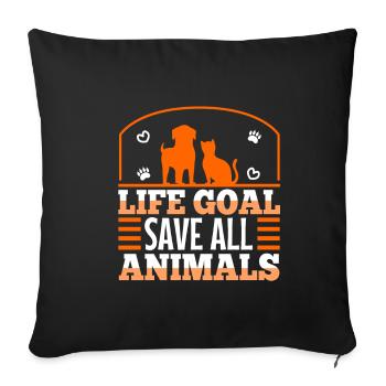 Life goal save all animals - Sofakissenbezug 45 x 45 cm - Schwarz - Vorne