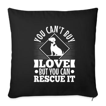 You can't buy love but you can rescue it - Sofa pillowcase 17,3'' x 17,3'' (45 x 45 cm) - black - Front