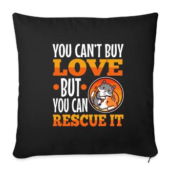 You can't buy love but you can rescue it - Sofa pillowcase 17,3'' x 17,3'' (45 x 45 cm) - black - Front