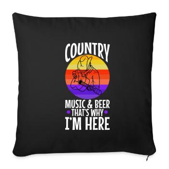 Country music and beer thats why im here - Sofakissenbezug 45 x 45 cm - Schwarz - Vorne