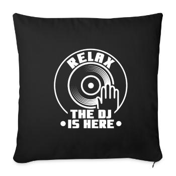 Relax the DJ is here - Sofa pillowcase 17,3'' x 17,3'' (45 x 45 cm) - black - Front