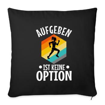 Aufgeben ist keine option - Sofakissenbezug 45 x 45 cm - Schwarz - Vorne