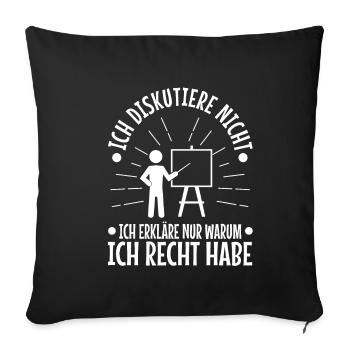 Ich diskutiere nicht ich erkläre nur warum ich - Sofakissenbezug 45 x 45 cm - Schwarz - Vorne