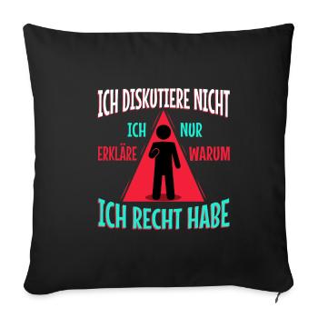 Ich diskutiere nicht ich erkläre nur warum ich - Sofakissenbezug 45 x 45 cm - Schwarz - Vorne