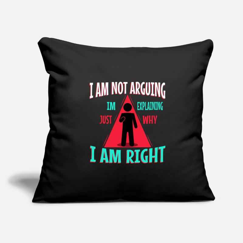 Je ne discute pas, j’explique simplement pourquoi j’ai raison Housse de coussin décorative 45 x 45 cm