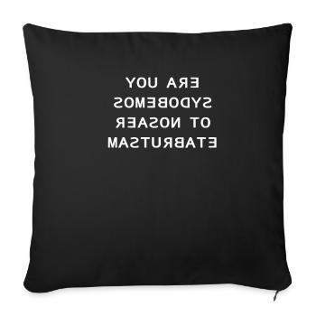 You are somebodys reason to masturbate - Sofakissenbezug 45 x 45 cm - Schwarz - Vorne
