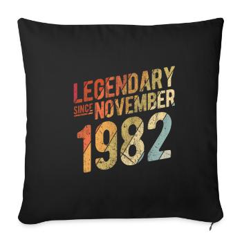 40th Birthday Gift Legendary Since November 1982 4 - Sofakissenbezug 45 x 45 cm - Schwarz - Vorne