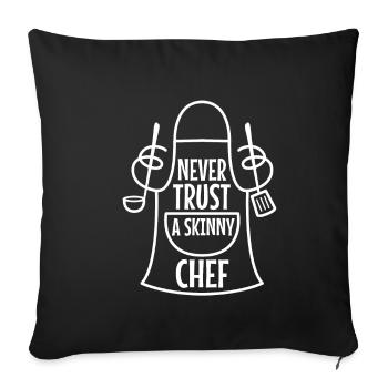 Never trust a skinny chef - Sofa pillowcase 17,3'' x 17,3'' (45 x 45 cm) - black - Front