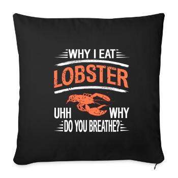 Pourquoi je mange du homard - Housse de coussin décorative 45 x 45 cm - noir - Devant