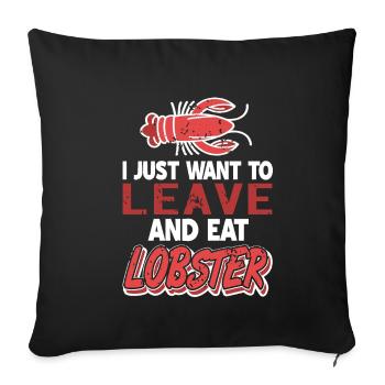 Je veux juste partir et manger du homard - Housse de coussin décorative 45 x 45 cm - noir - Devant