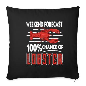 Prévisions de fin de semaine 100% de chances de Lobstar - Housse de coussin décorative 45 x 45 cm - noir - Devant