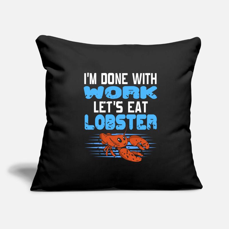 Im done with work lets eat lobster Sofa pillowcase 17,3'' x 17,3'' (45 x 45 cm)