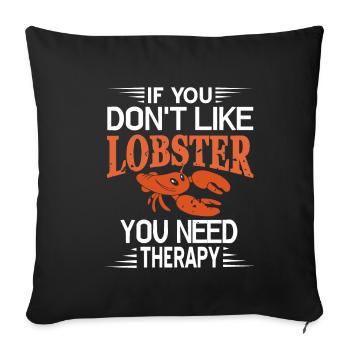 Si vous n’aimez pas le homard, vous avez besoin d’une thérapie - Housse de coussin décorative 45 x 45 cm - noir - Devant