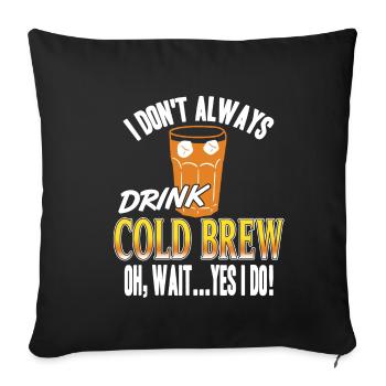 Je ne bois pas toujours de bière froide - Housse de coussin décorative 45 x 45 cm - noir - Devant