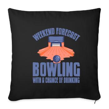 Weekend forecast bowling with a change of drinking - Sofa pillowcase 17,3'' x 17,3'' (45 x 45 cm) - black - Front