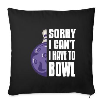 Sorry i cant i have to Bowl - Sofa pillowcase 17,3'' x 17,3'' (45 x 45 cm) - black - Front