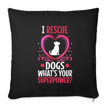 Je sauve les chiens quel est votre super-pouvoir - Housse de coussin décorative 45 x 45 cm - noir - Devant