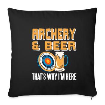 Archery & beer thats why im here - Sofakissenbezug 45 x 45 cm - Schwarz - Vorne