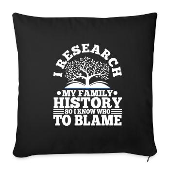 I research my family history - Sofakissenbezug 45 x 45 cm - Schwarz - Vorne