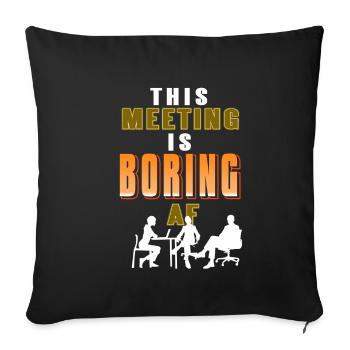 Cette réunion est ennuyeuse AF - Housse de coussin décorative 45 x 45 cm - noir - Devant