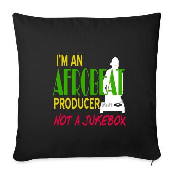 Im an Afrobeat Producer not a Jukebox - Sofa pillowcase 17,3'' x 17,3'' (45 x 45 cm) - black - Front