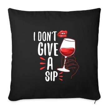 I don't give a sip - Sofakissenbezug 45 x 45 cm - Schwarz - Vorne