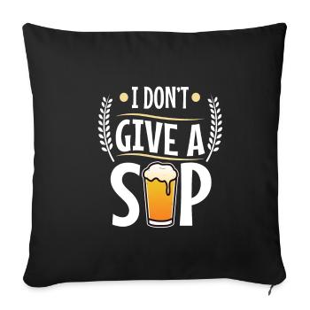 I don't give a sip - Sofakissenbezug 45 x 45 cm - Schwarz - Vorne
